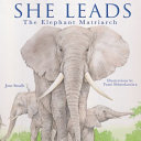Copertina  She leads : the elephant matriarch