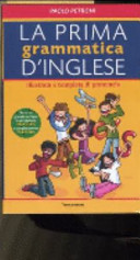 Copertina  La prima grammatica d'inglese : illustrata e completa di pronuncia