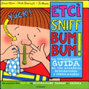 Couverture Etcì, sniff, bum bum : la strabiliante guida al tuo apparato respiratorio e circolatorio : un eccezionale libro pop-up su respirazione, sangue e... caccole!