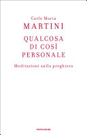 Couverture Qualcosa di così personale : meditazioni sulla preghiera