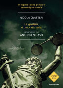 Couverture La giustizia è una cosa seria : un migliore sistema giudiziario per sconfiggere le mafie