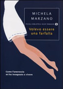 Couverture Volevo essere una farfalla : come l'anoressia mi ha insegnato a vivere