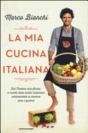 Couverture La mia cucina italiana : dal Trentino alla Sicilia: le ricette della nostra tradizione reinterpretate in maniera sana e gustosa