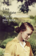 Cover  Non camminerai più sola : romanzo