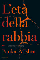 Cover  L'età della rabbia : una storia del presente