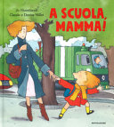 Couverture A scuola, mamma!