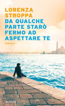Cover  Da qualche parte starò fermo ad aspettare te : romanzo