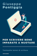 Couverture Per scrivere bene imparate a nuotare : trentasette lezioni di scrittura