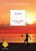Cover  Non dire addio ai sogni : romanzo