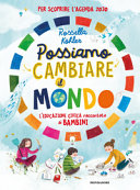 Couverture Possiamo cambiare il mondo : l'educazione civica raccontata ai bambini : [per scoprire l'agenda 2030]