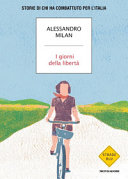 Couverture I giorni della libertà : storie di chi ha combattuto per l'Italia