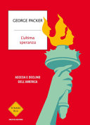 Couverture L'ultima speranza : ascesa e declino dell'America