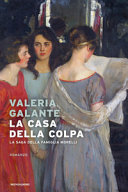 Cover  La casa della colpa : la saga della famiglia Morelli : romanzo
