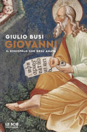 Cover  Giovanni : il discepolo che Gesù amava