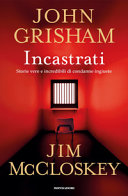 Cover  Incastrati : storie vere e incredibili di condanne ingiuste