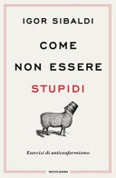 Couverture Come non essere stupidi : esercizi di anticonformismo