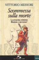 Couverture Scommessa sulla morte : la proposta cristiana : illusione o speranza?