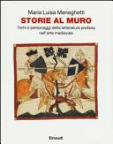 Couverture Storie al muro : temi e personaggi della letteratura profana nell'arte medievale