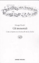 Couverture Gli immortali : Come comporre una discoteca di musica classica