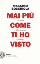 Copertina  Mai più come ti ho visto : gli occhi del traduttore e il tempo 