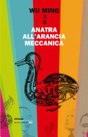 Cover  Anatra all'arancia meccanica : racconti 2000-2010