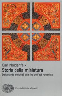 Cover  Storia della miniatura : dalla tarda antichità alla fine dell'età romanica