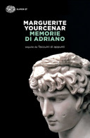 Copertina  Memorie di Adriano ; seguite dai Taccuini di appunti