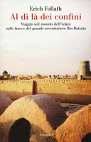 Couverture Al di là dei confini : viaggio nel mondo dell'islam sulle tracce del grande avventuriero Ibn Battuta