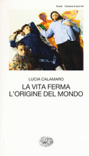 Cover  La vita ferma ; L'origine del mondo