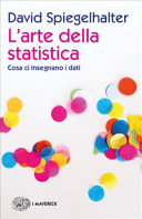 Couverture L'arte della statistica : cosa ci insegnano i dati