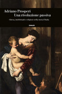 Couverture Una rivoluzione passiva : Chiesa, intellettuali e religione nella storia d'Italia