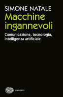 Couverture Macchine ingannevoli : comunicazione, tecnologia, intelligenza artificiale