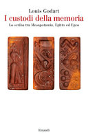 Copertina  I custodi della memoria : lo scriba tra Mesopotamia, Egitto ed Egeo
