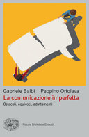 Cover  La comunicazione imperfetta : ostacoli, equivoci, adattamenti