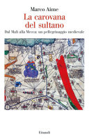 Couverture La carovana del sultano : dal Mali alla Mecca: un pellegrinaggio medievale
