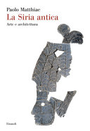 Couverture La Siria antica : arte e architettura