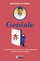 Couverture Geniale : 13 lezioni che ho ricevuto da un mago leggendario sull'arte di vivere e pensare