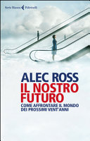 Couverture Il nostro futuro : come affrontare il mondo dei prossimi vent'anni