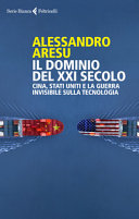 Couverture Il dominio del 21. secolo : Cina, Stati Uniti e la guerra invisibile sulla tecnologia