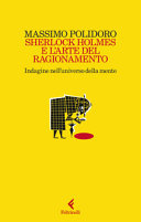 Couverture Sherlock Holmes e l'arte del ragionamento : indagine nell'universo della mente