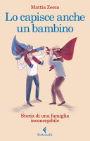 Couverture Lo capisce anche un bambino : storia di una famiglia inconcepibile