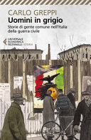 Cover  Uomini in grigio : storie di gente comune nell'Italia della guerra civile