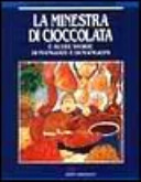 Couverture La minestra di cioccolata e altre storie di mangiate e di mangioni