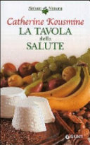 Cover  La tavola della salute : una nuova alimentazione per ritrovare la forma e debellare disturbi cronici e malattie degenerative
