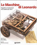 Couverture Le macchine di Leonardo : segreti e invenzioni nei Codici da Vinci