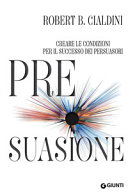 Couverture Pre-suasione : creare le condizioni per il successo dei persuasori