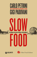 Couverture Slow Food : storia di un'utopia possibile