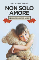 Couverture Non solo amore : i bisogni psicologici dei bambini