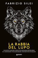 Couverture La rabbia del lupo : un nuovo caso per il detective contadino Pietro Bensi e il commissario Vitaliano Draghi, che non è più un fagiano
