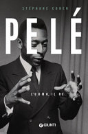 Couverture Pelé : l'uomo, il re
